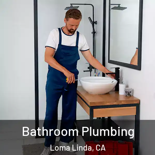  Bathroom Plumbing Loma Linda, CA