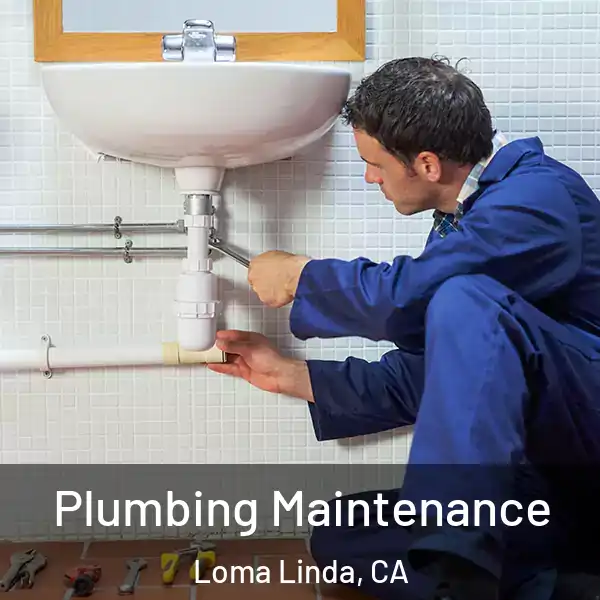  Plumbing Maintenance Loma Linda, CA