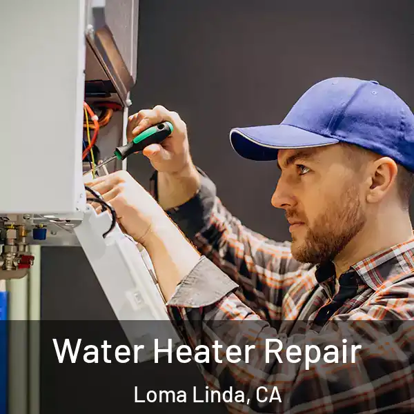  Water Heater Repair Loma Linda, CA